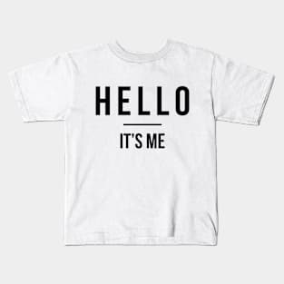 Hello It's Me Kids T-Shirt